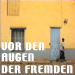 vor den augen der fremden