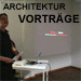 architektur vorträge