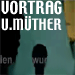 vortrag u.muether